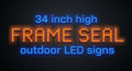 34" High Frame Sealed Outdoor LED Signs